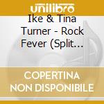Ike & Tina Turner - Rock Fever (Split Compilation Feat. Bill cd musicale di Ike & Tina Turner