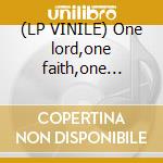 (LP VINILE) One lord,one faith,one baptism cd