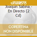 Joaquin Sabina - En Directo (2 Cd) cd
