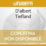 D'albert Tiefland cd