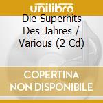 Die Superhits Des Jahres / Various (2 Cd) cd musicale di Terminal Video