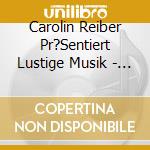 Carolin Reiber Pr?Sentiert Lustige Musik - 'Lieder , Die Wie Br?Cken Sind ( Doppel-C' cd
