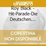 Roy Black - Hit-Parade-Die Deutschen Superhits (1990 cd musicale di Roy Black