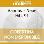 Various - Neue Hits 91 cd musicale di Various