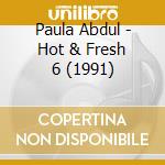 Paula Abdul - Hot & Fresh 6 (1991) cd