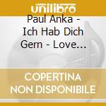 Paul Anka - Ich Hab Dich Gern - Love Letters To Your cd