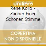 Rene Kollo - Zauber Einer Schonen Stimme cd