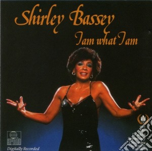 Shirley Bassey - I Am What I Am (16 Tracks) cd musicale di Shirley Bassey