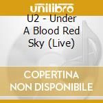 U2 - Under A Blood Red Sky (Live) cd musicale di U2