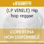 (LP VINILE) Hip hop reggae cd