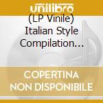 (LP Vinile) Italian Style Compilation Vol. Ii vinile