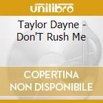 Taylor Dayne - Don'T Rush Me cd