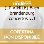 (LP VINILE) Bach brandenburg concertos v.1 lp vinile di Rudolf Baumgartner