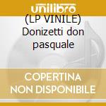 (LP VINILE) Donizetti don pasquale lp vinile di Heinz Wallberg