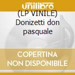 (LP VINILE) Donizetti don pasquale cd