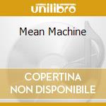 Mean Machine cd