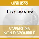 Three sides live cd