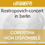 Rostropovich-concert in berlin cd