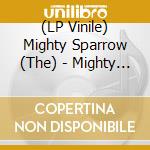 (LP Vinile) Mighty Sparrow (The) - Mighty Sparrow vinile
