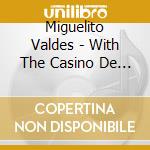 Miguelito Valdes - With The Casino De La Playa Orquestra cd musicale