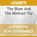 The Blues And The Abstract Tru cd musicale di NELSON OLIVER