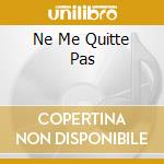 Ne Me Quitte Pas cd