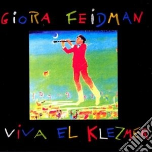 Giora Feidman - Viva El Klezmer cd musicale di Giora Feidman