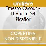 Ernesto Cavour - El Vuelo Del Picaflor cd