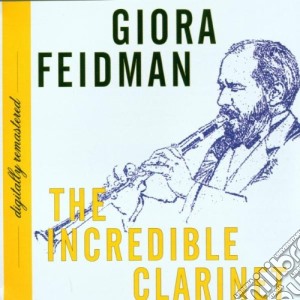 Feidman Giora - The Incredible Clarinet cd musicale di Giora Feidman