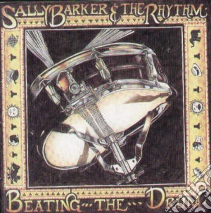 Sally Barker & The Rhythm - Beating The Drum cd musicale di SALLY BARKER & THE R