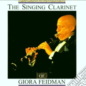 Giora Feidman - The Singing Clarinet cd musicale di Giora Feidman
