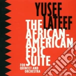 Yusef Lateef - The African-american Epic Suite cd