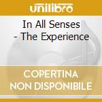 In All Senses - The Experience cd musicale di In All Senses