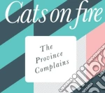 Cats On Fire - Province Complains cd