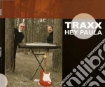 Traxx - Hey Paula cd