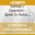Barblan / Gagnebin - Spielt In Notre Dame cd