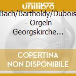 Bach/Bartholdy/Dubois - Orgeln  Georgskirche N.. cd