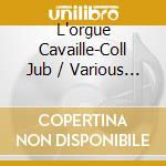 L'orgue Cavaille-Coll Jub / Various (6 Cd) cd
