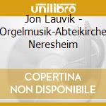 Jon Lauvik - Orgelmusik-Abteikirche Neresheim cd