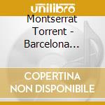 Montserrat Torrent - Barcelona Cathedral cd musicale di Montserrat Torrent