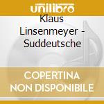 Klaus Linsenmeyer - Suddeutsche cd