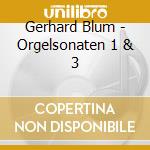 Gerhard Blum - Orgelsonaten 1 & 3 cd