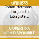 Johan Hermans - Lorganiste Liturgiste Op.65/18 cd
