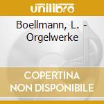 Boellmann, L. - Orgelwerke cd