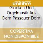 Glocken Und Orgelmusik Aus Dem Passauer Dom cd