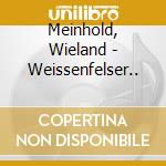 Meinhold, Wieland - Weissenfelser.. cd
