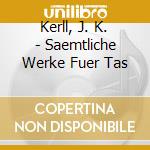 Kerll, J. K. - Saemtliche Werke Fuer Tas cd