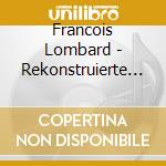 Francois Lombard - Rekonstruierte Improvisationen cd musicale di Francois Lombard