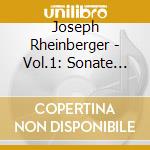 Joseph Rheinberger - Vol.1: Sonate Nr.2, Sonate Nr.18, 10 Trios cd