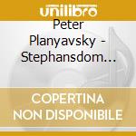 Peter Planyavsky - Stephansdom Wien-Glocken cd musicale di Peter Planyavsky